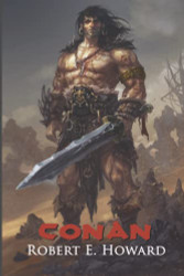 Conan: Reaver Mercenary Conqueror King Cimmerian: The Collected