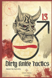 Dirty Knife Tactics: Master The Dark Arts