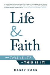 Life & Faith: from This is it? to This is it!