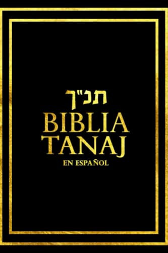 Tanaj /tanak Completa: Biblia del Hebreo al Espanol - Judio - Tanakh