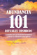 Abundancia 101 Rituales Cosmicos