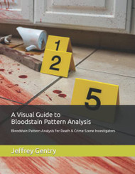 Visual Guide to Bloodstain Pattern Analysis