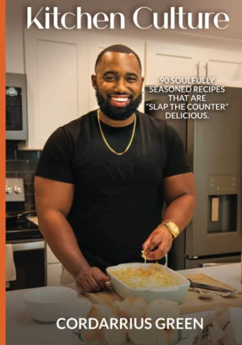 Kitchen Culture: 90 Recipes That Are "Slap the Counter" Delicious
