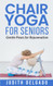 Chair Yoga for Seniors: Gentle Poses for Rejuvenation