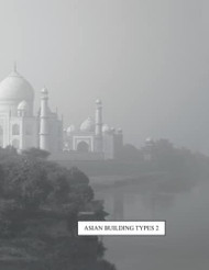 Asian Building Types: volume 2 (European and Asian Architecture)