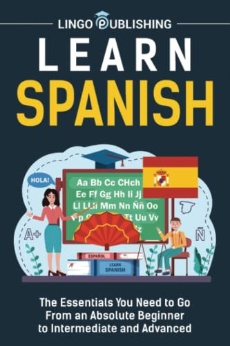 Learn Spanish: The Essentials You Need to Go From an Absolute Beginner