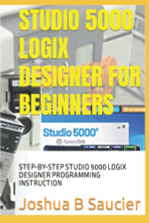 STUDIO 5000 LOGIX DESIGNER FOR BEGINNERS