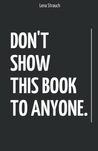 Don't Show This Book To Anyone