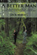 BETTER MAN: AN INSPIRATIONAL BOOK WRITTEN IN LAYMAN TERMS