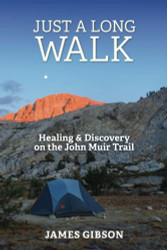 Just a Long Walk: Healing & Discovery on the John Muir Trail