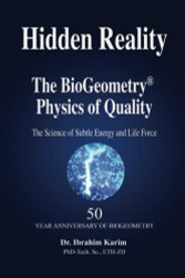 Hidden Reality: The BioGeometry Physics of Quality