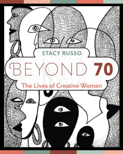 Beyond 70: The Lives of Creative Women