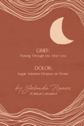 Grief: Flowing Through Life After Loss: Dolor: Seguir Adelante Despues