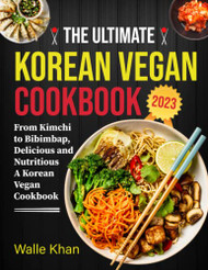 Ultimate Korean Vegan Cookbook 2023