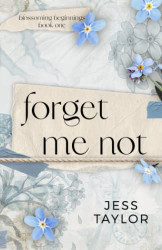Forget Me Not (Blossoming Beginnings)