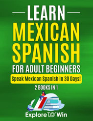 Learn Mexican Spanish For Adult Beginners