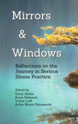 Mirrors and Windows: Reflections on the Journey in Serious Illness