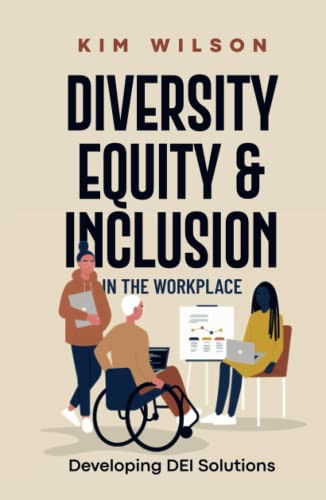 Diversity Equity and Inclusion in the Workplace
