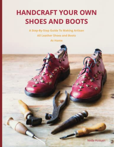 Handcraft Your Own Shoes And Boots