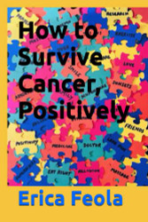 How to Survive Cancer Positively