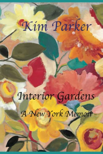 Interior Gardens: A New York Memoir