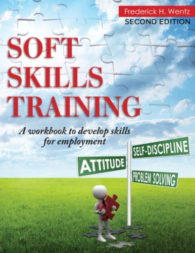 Soft Skills Training: A Workbook to Develop Skills for Employment