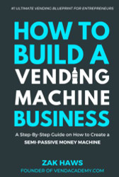 How to Build a Vending Machine Business