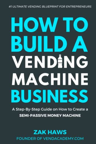 How to Build a Vending Machine Business