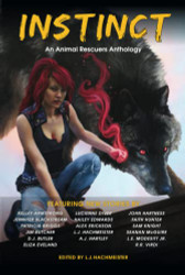 Instinct: An Animal Rescuers Anthology