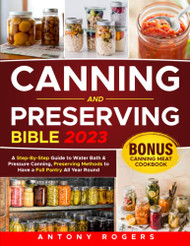 CANNING AND PRESERVING BIBLE 2023