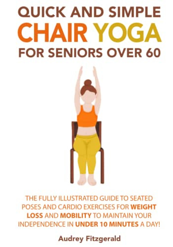 Quick and Simple Chair Yoga for Seniors Over 60
