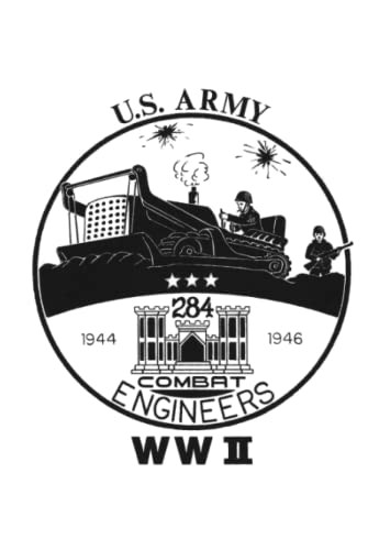 Silent Heroes: The Story of the 284th Engineer Combat Battalion during