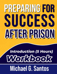 Preparing for Success after Prison: Introduction Workbook