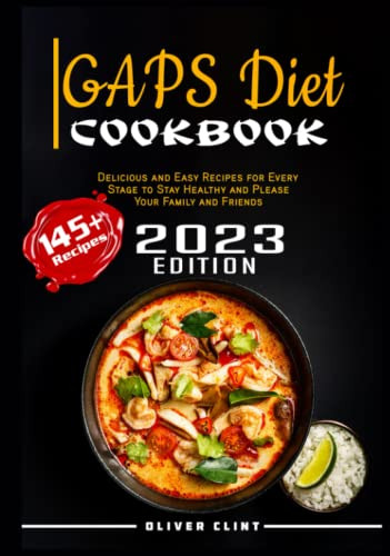 GAPS Diet Cookbook: 145+ Delicious and Easy Recipes for Every Stage
