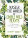 Master the World of Edible Wild Plants