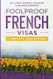 Foolproof French Visas: Complete