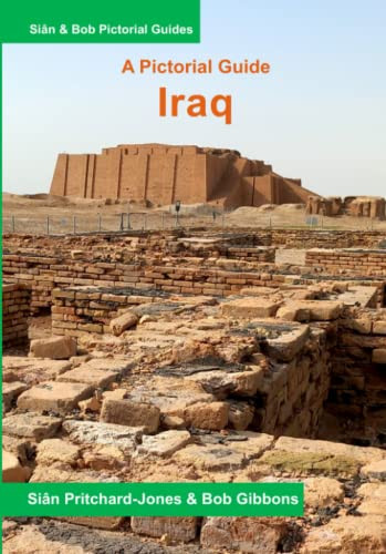 Iraq: A Pictorial Guide: The Cradle of Civilisation