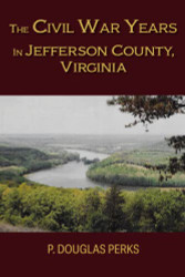 Civil War Years in Jefferson County Virginia