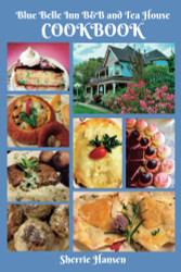 Blue Belle Inn B&B and Tea House Cookbook