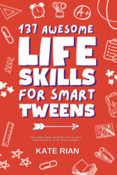 137 Awesome Life Skills for Smart Tweens | How to Make Friends Save