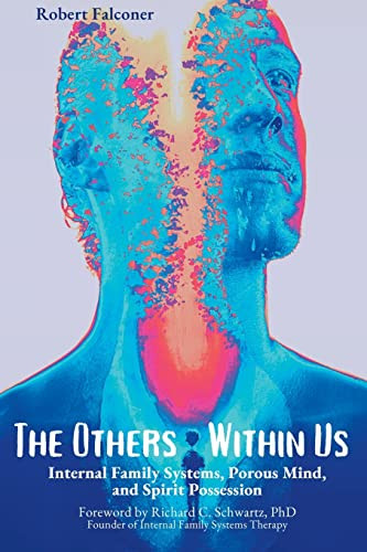 Others Within Us: Internal Family Systems Porous Mind and Spirit