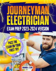 Journeyman Electrician Exam Prep 2023-2024 Version