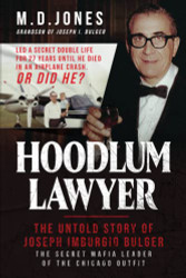 Hoodlum Lawyer: The Untold Story of Joseph Imburgio Bulger The Secret