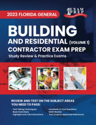 2023 Florida General Building and Residential Contractor Exam Prep Volume 1
