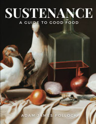 Sustenance: A Guide to Good Food