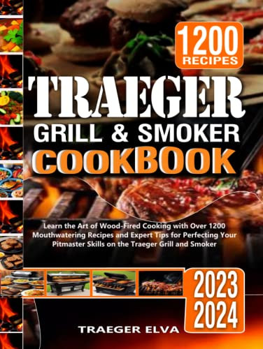 Traeger Grill & Smoker Cookbook 2023-2024