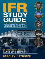 IFR Study Guide: Checkride Preparation for Airplane and Helicopter