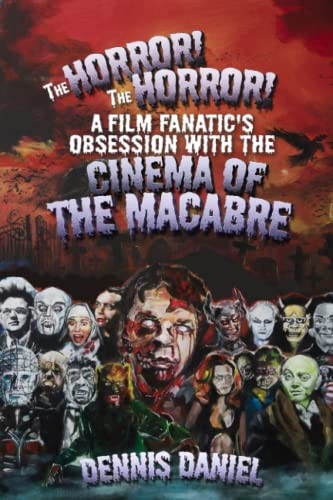 Horror! The Horror! A Film Fanatic's Obsession with the Cinema