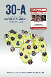 30-A dia en que Nicol?ís Maduro pudo caer (Spanish Edition)