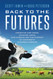 Back to the Futures: Crashing Dirt Bikes Chasing Cows and Unraveling